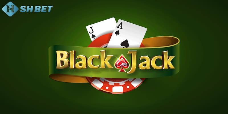 Luật chơi blackjack cho newbie