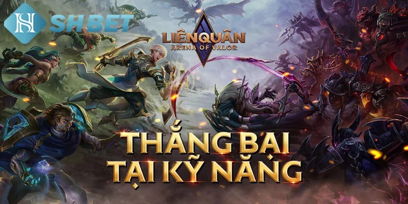 Hiểu rõ tướng và kỹ năng trong Liên Quân Mobile