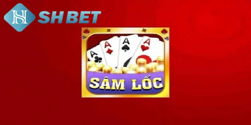 Giới thiệu về sâm lốc online tại SHBET