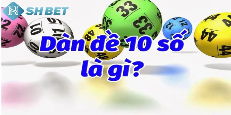 Hướng dẫn sử dụng dàn đề 10 số hiệu quả