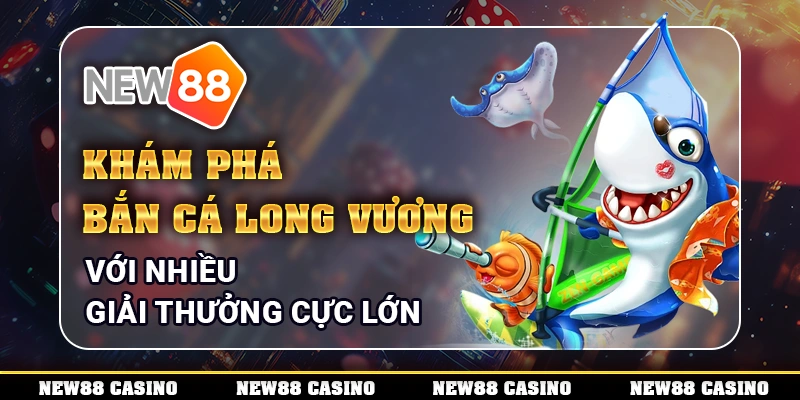Bắn Cá Long Vương
