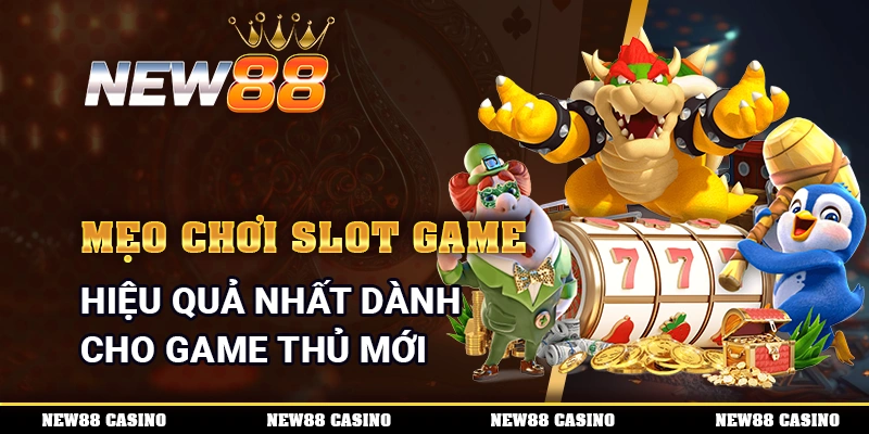 Mẹo chơi slot game