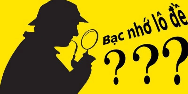 Tìm hiểu về lô đề bạc nhớ